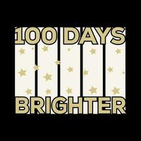 100 Days Brighter, 100 Days of School T shirt Design. vector