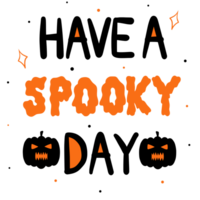 Have A Spooky Day Halloween Lettering Quote png
