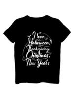 I love Halloween, Thanksgiving, and New Year t-shirt design vector