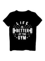 vida es mejor a el gimnasio camiseta diseño vector