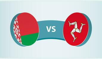 bielorrusia versus isla de hombre, equipo Deportes competencia concepto. vector