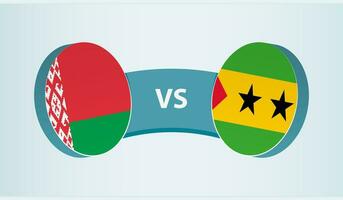 Belarus versus Sao Tome and Principe, team sports competition concept. vector