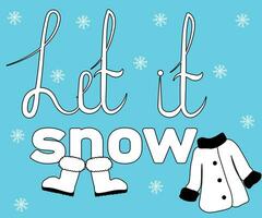 warm fur coat and boots,doodle, one line and text Let it snow vector