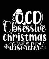 OCD OBSESSIVE CHRISTMAS DISORDER TSHIRT DESIGN vector