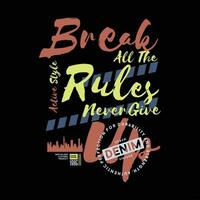 break the rules graphic design, typography vector, illustration, for print t shirt, cool modern style vector