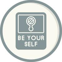 Be Yourself Vector Icon