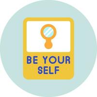 Be Yourself Vector Icon