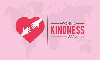 World kindness day is observed every year in november 13. Vector illustration on the theme of world kindness day. Template for banner, greeting card, poster with background.