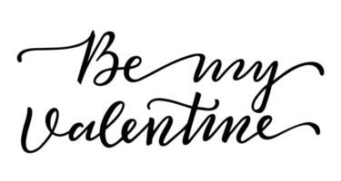 Be My Valentine handwritten lettering. Calligraphy Isolated text for Happy Valentine s Day. Romantic Inscription for Valentine s love day greeting card, banner vector