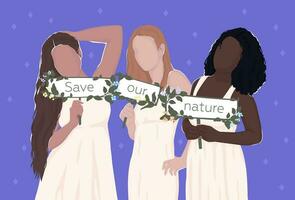 women of different ethnic groups hold banners with a inscription - save our nature. the inscription can be changed to another. isolated in layers. modern illustrations. for poster, postcard, magazine vector