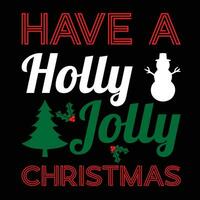 Have a Holly Jolly Christmas Vector T shirt Artwork