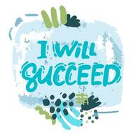 i will succeed lettering Succeeded t-shirt design isolated on white hand drawing vector