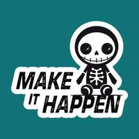 Skeleton Motivation, A Stitched Doll with a Make It Happen vector