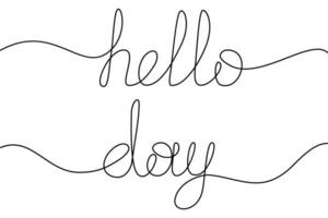 Hello day lettering in one continuous line. Design concept for greetings or cards, poster or print vector