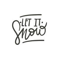 LET IT SNOW vector drush lettering. Hand drawn modern brush calligraphy isolated on white background.