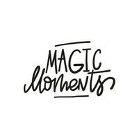 MAGIC MOMENTS vector drush lettering. Hand drawn modern brush calligraphy isolated on white background.