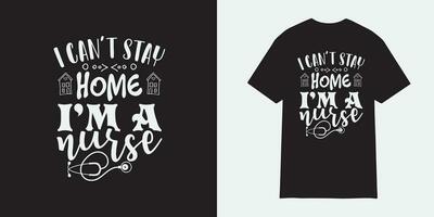 I can't stay home i'm a nurse tshirt design, Nurse sublimation png, Free-ish, Black History png, Cut Files for Cricut, Silhouette, Typography nurse vector, nurse t shirt design vector