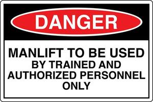 OSHA standards symbols registered workplace safety sign danger caution warning MANLIFT TO BE USED BY TRAINED AND AUTHORIZED PERONNEL ONLY vector