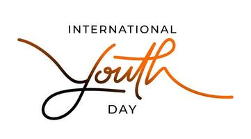 International Youth Day text handwritten isolated on white background. Hand drawn lettering style, one line drawing, signature, calligraphy, monoline. vector Illustration