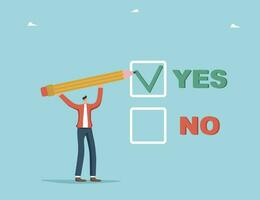 Making business decisions, choosing alternative yes or no, rational thinking to have confidence in strategy or plan of action, pros and cons, moral choice, voting, man making yes or no choice. vector