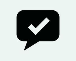 Approve Comment Icon Verify Verified Chat Box Message Sent Send Received Receive Accept Tick Right Correct Black Outline Shape Sign Symbol EPS Vector