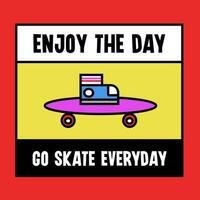 Go Skateboarding Vector illustration design for t- shirt, skateboarding sticker