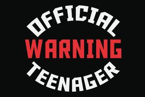 Official warning Teenager T-Shirt Design vector