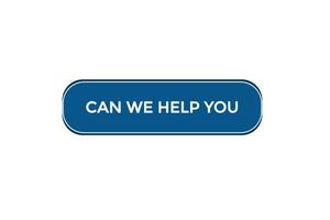 new can we help you  modern, website, click button, level, sign, speech, bubble  banner, vector