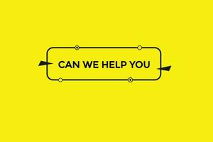 new can we help you  modern, website, click button, level, sign, speech, bubble  banner, vector