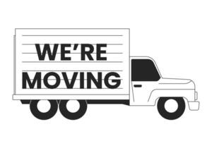 Moving truck black and white cartoon flat illustration. Were moving. Shipping professional cargo van 2D lineart object isolated. Relocation, delivery transport item monochrome vector outline image