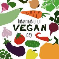 Vector flat illustration of the International Vegan Day. Suitable for greeting card, poster and banner. Geometric vegetables on a white background with an inscription