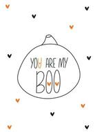 Cute hand drawn halloween cards, invitation for themed birthday. Happy Halloween. You are my boo. Vector