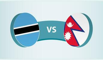 Botswana versus Nepal, team sports competition concept. vector