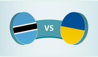 Botswana versus Ukraine, team sports competition concept. vector