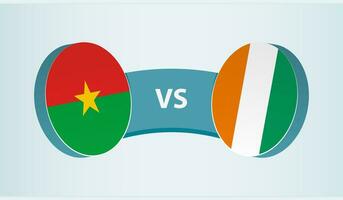 Burkina Faso versus Ivory Coast, team sports competition concept. vector