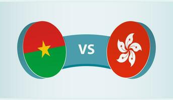 Burkina Faso versus Hong Kong, team sports competition concept. vector