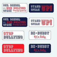 Set of sticker or stamps against bullying at school. Stop bullying. Stand up speak up. Be a buddy not a bully. Vector labels.