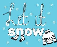 warm socks and sweater,doodle, one line and text Let it snow vector