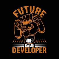 GAMING T SHIRT DESIGN, FUTURE VIDEO GAME DEVELOPER vector