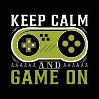 GAMING T SHIRT DESIGN, KEEP CALM AND GAME ON vector