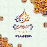 Isra and Mi'raj written in Arabic calligraphy with Islamic decoration. Can be used for Greeting Cards and other users events. vector illustration