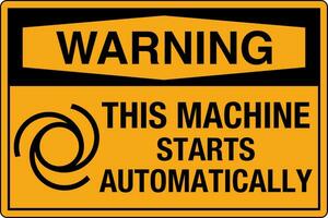 OSHA safety signs marking label standards danger warning caution notice This Machine Starts Automatically vector