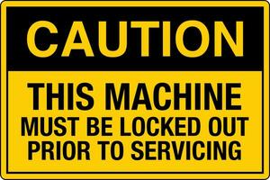 OSHA safety signs marking label standards danger warning caution notice This Machine Must Be Locked Out Prior To Servicing vector