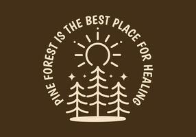 pino bosque, el mejor sitio para cicatrización. línea Arte ilustración diseño de pino arboles vector