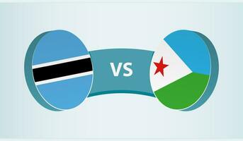 Botswana versus Djibouti, team sports competition concept. vector