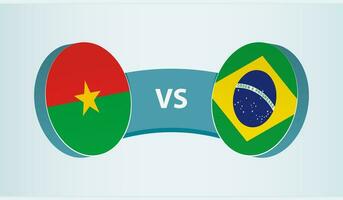 Burkina Faso versus Brazil, team sports competition concept. vector