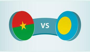 Burkina Faso versus Palau, team sports competition concept. vector