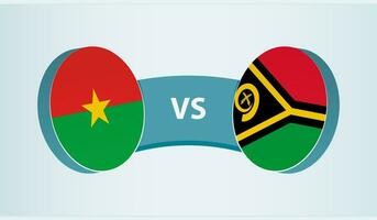 Burkina Faso versus Vanuatu, team sports competition concept. vector
