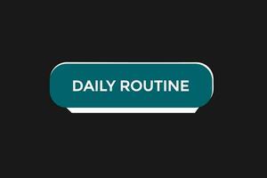 new daily routine, website, click button, level, sign, speech, bubble  banner, vector