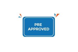 new pre approved, website, click button, level, sign, speech, bubble  banner, vector
